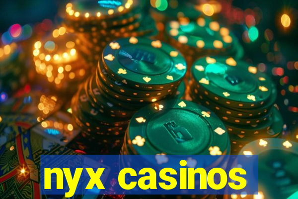 nyx casinos